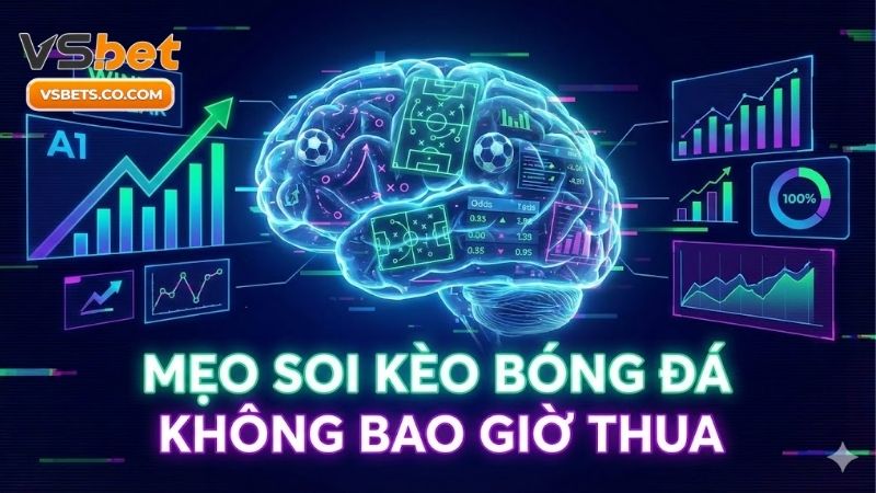 Mẹo soi kèo bóng đá không bao giờ thua và bí kíp thắng lớn 5 meo-soi-keo-bong-da-khong-bao-gio-thua-va-bi-kip-thang-lon