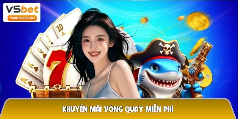 Khuyến mãi vòng quay miễn phí - Thử vận may, nhận quà liền tay 8 Khuyến mãi vòng quay miễn phí